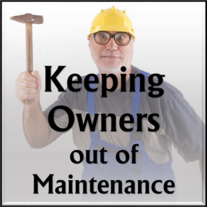 Keeping Owners out of Maintenance