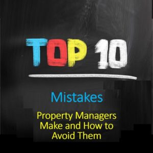 Top Ten Mistakes Property Managers Make