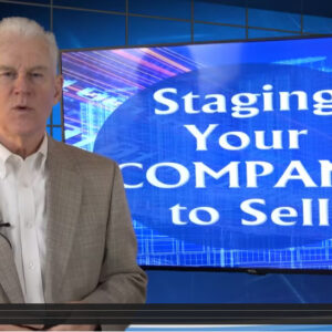 Staging and Selling Your Company